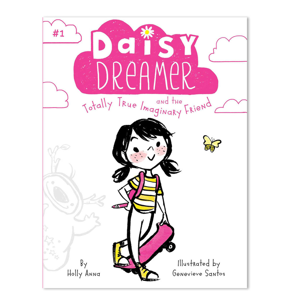 Daisy Dreamer & the Totally True Imaginary Friend (Book #1)