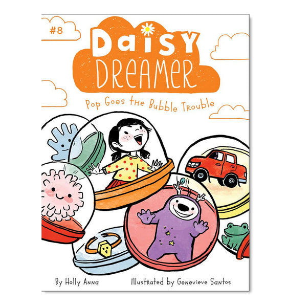 Daisy Dreamer: Pop Goes the Bubble (Book #8)