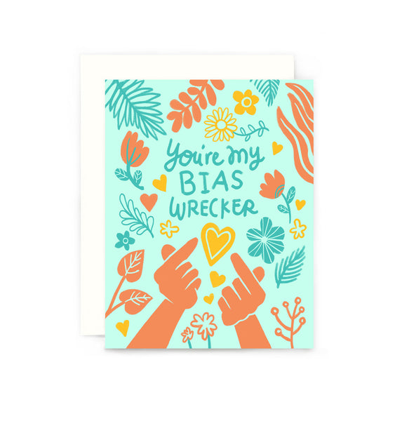 You're my Bias Wrecker Card