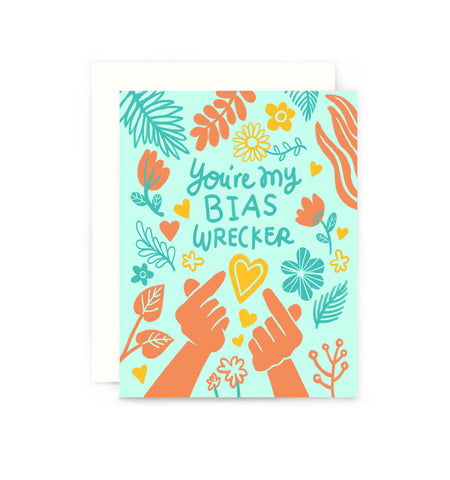 You're my Bias Wrecker Card