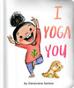 I Yoga You Board Book